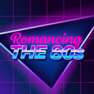 ROMANCING THE 80s